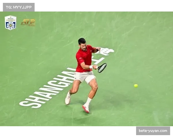 德约科维奇苦战三小时力克穆纳尔强势晋级上海大师赛八强舞台